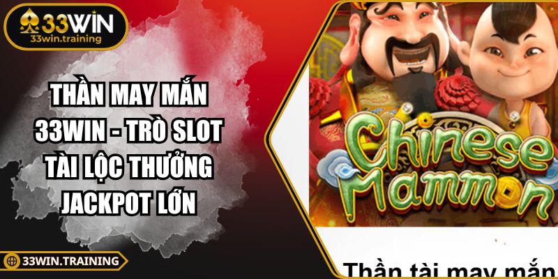 Thần May Mắn 33WIN